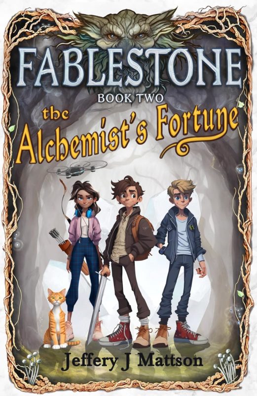 The Alchemist’s Fortune: Fablestone, Book 2 By Jeffery J Mattson