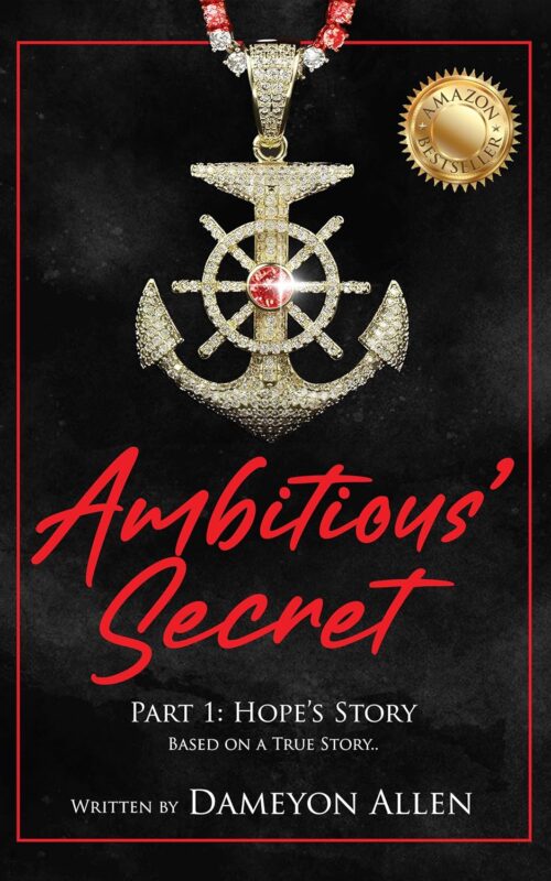 Ambitious’ Secret By Dameyon Allen