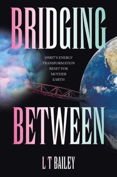 Bridging Between By LT Bailey