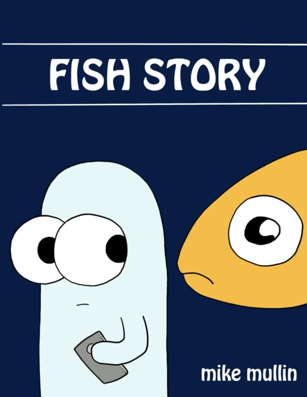 Fish Story By Mike Mullin