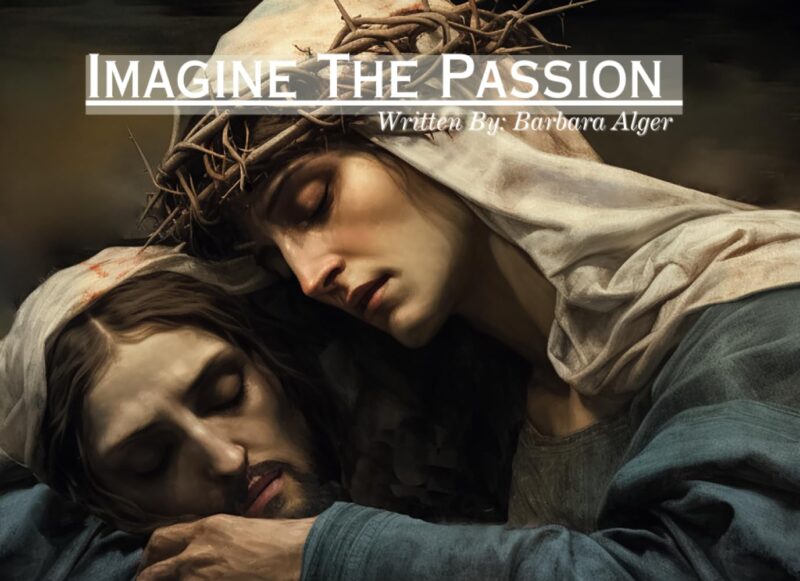 Imagine the Passion By Barbara Jean Alger