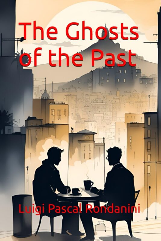 The Ghosts of the Past By Luigi Pascal Rondanini