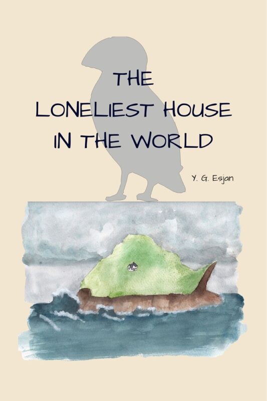The Loneliest House in the World Y. G. Esjan