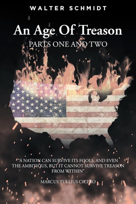 An Age Of Treason: Parts One And Two By Walter Schmidt
