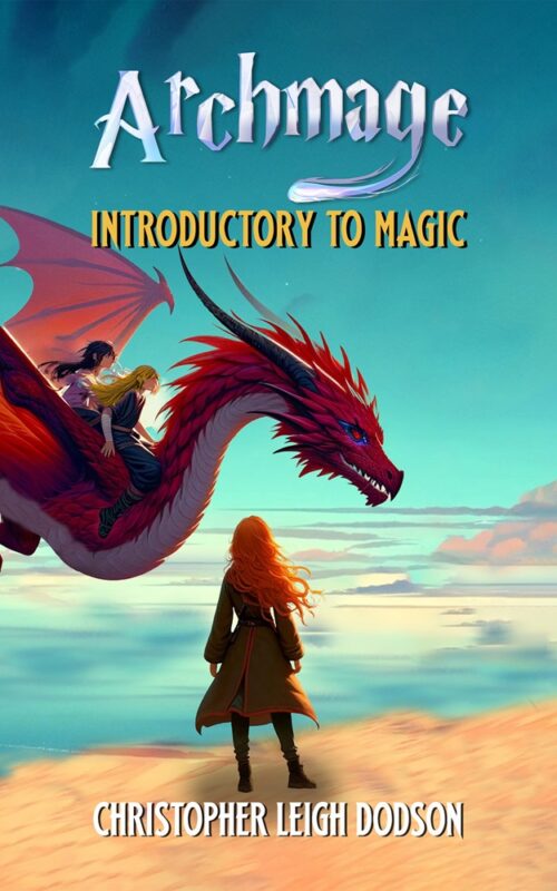 Archmage Introductory to Magic: The Archmage Series, Book Three Christopher Leigh Dodson