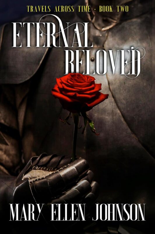 Eternal Beloved: Travels Across Time, Book two By Mary Ellen Johnson