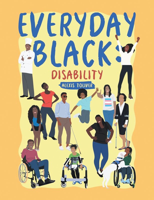Everyday Black: Disability By Alexis Toliver