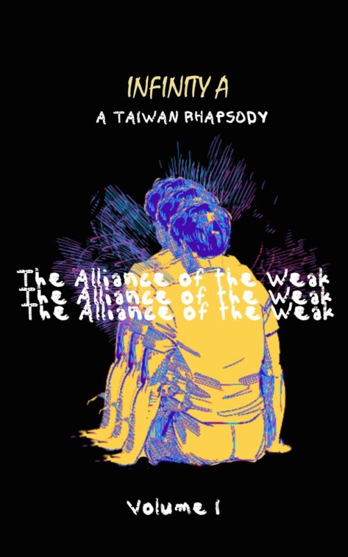 The Alliance of the Weak: Volume 1 By Infinity A