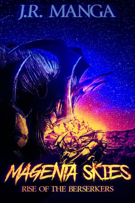 Magenta Skies: Rise of the Berserkers by J.R. Manga