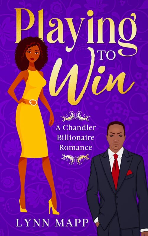 Playing to Win: A Chandler Billionaire Romance, Book 1 By Lynn Mapp