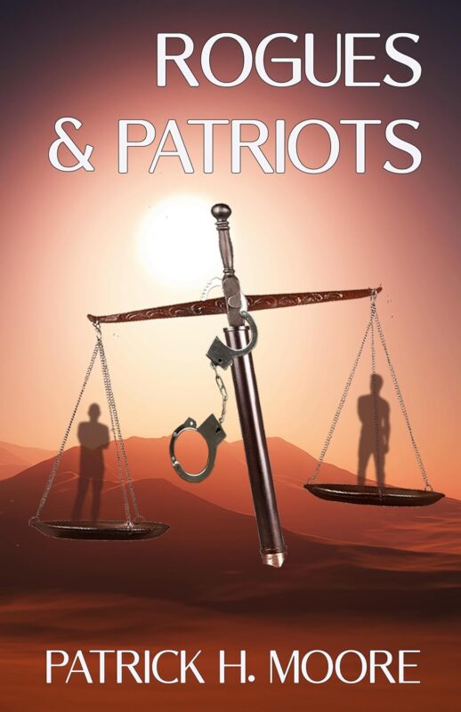 Rogues & Patriots: A Nick Crane Thriller By Patrick H. Moore