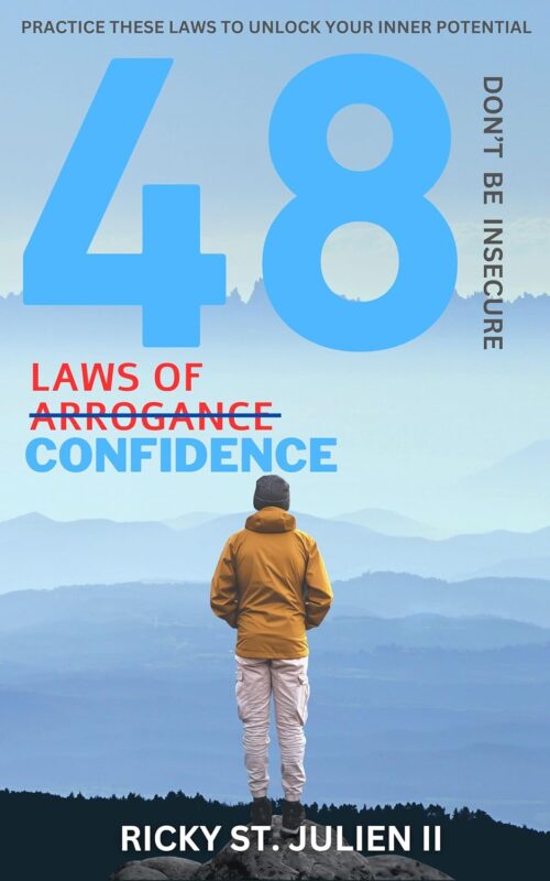 48 Laws of Confidence – Don’t be Insecure By Ricky St. Julien II