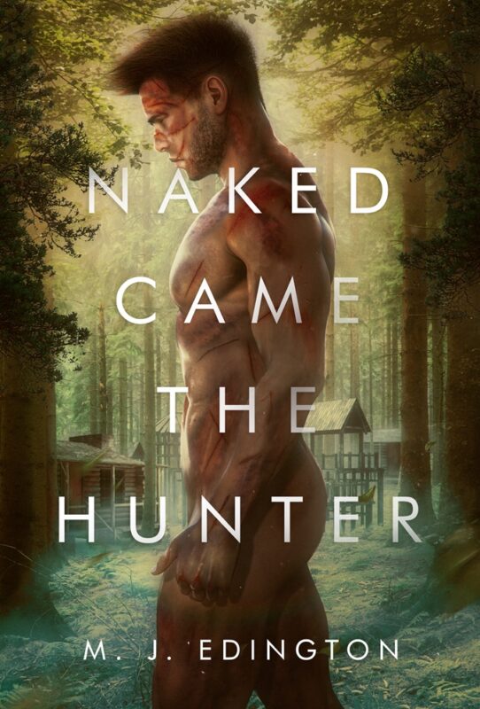 Naked Came The Hunter By M. J. Edington