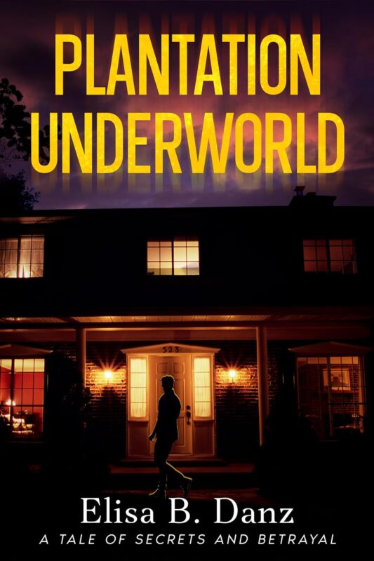 Plantation Underworld By Elisa B. Danz