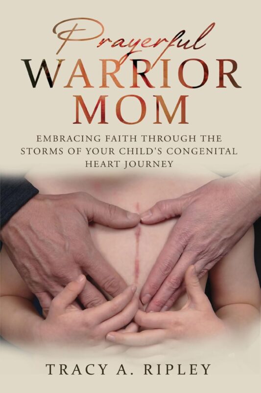 Prayerful Warrior Mom By Tracy A. Ripley