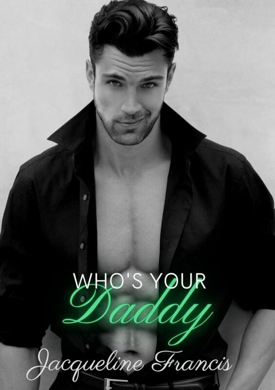 Who’s Your Daddy? Second Chances, Book 5 By Jacqueline Francis
