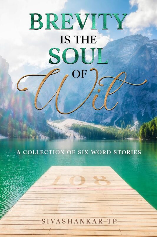 Brevity is the SOUL of Wit A Collection of Six Word Stories
