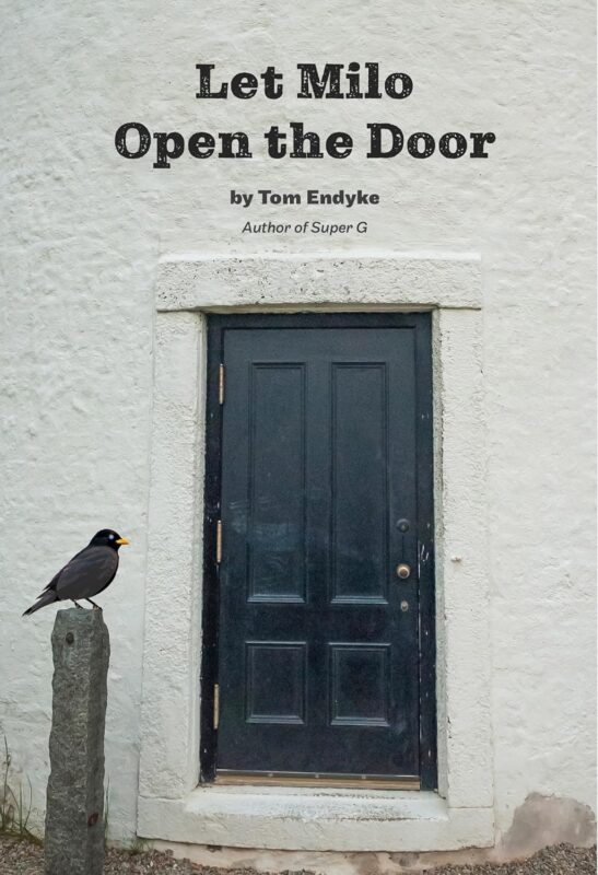 Let Milo Open the Door By Tom Endyke