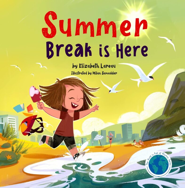 Summer Break is Here By Elizabeth Lareau
