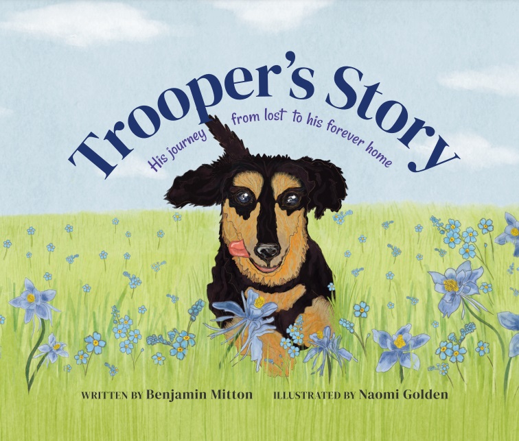 Trooper’s Story: His Journey From Lost to Finding His Forever Home By Benjamin Mitton