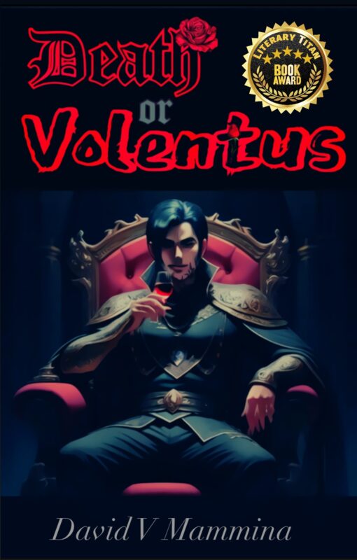 Death or Volentus By David V Mammina