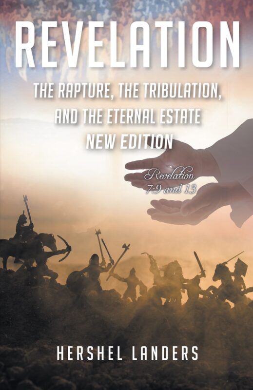Revelation: The Rapture, The Tribulation, and the Eternal Estate, New Edition By Hershel Landers