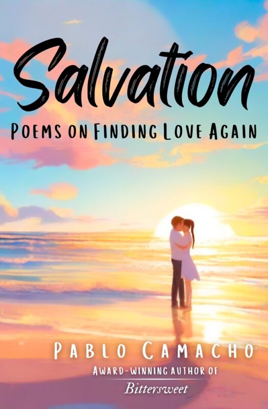 Salvation: Poems on Finding Love Again by Pablo Camacho
