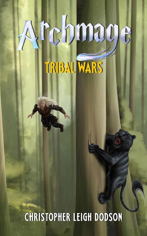 Archmage Tribal Wars: Archmage Series, Book Four By Christopher Leigh Dodson & Christina Alayna Dodson