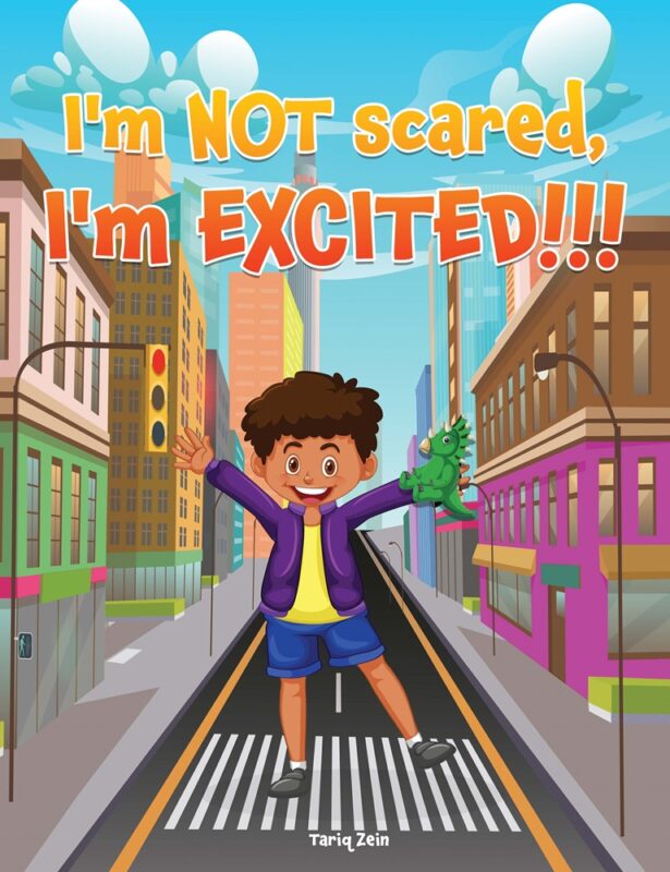 I’m NOT scared, I’m EXCITED!!! by Tariq Zein