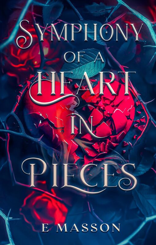 Symphony of a Heart in Pieces By E. Masson