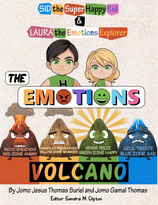 The Emotions Volcano Sid the Super Happy Kid and Laura The Emotions Explorer: Emotional Intelligence Book Series By Jomo Jesus Thomas Suriel and Jomo Gamal Thomas