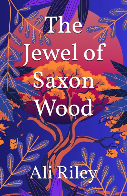 The Jewel of Saxon Wood by Ali Riley