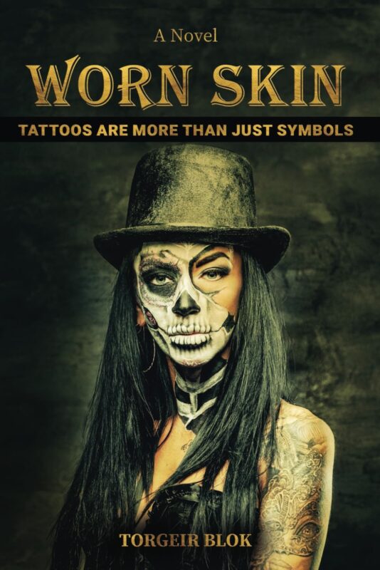 Worn Skin: Tattoos are More Than Just Symbols By Torgeir Blok