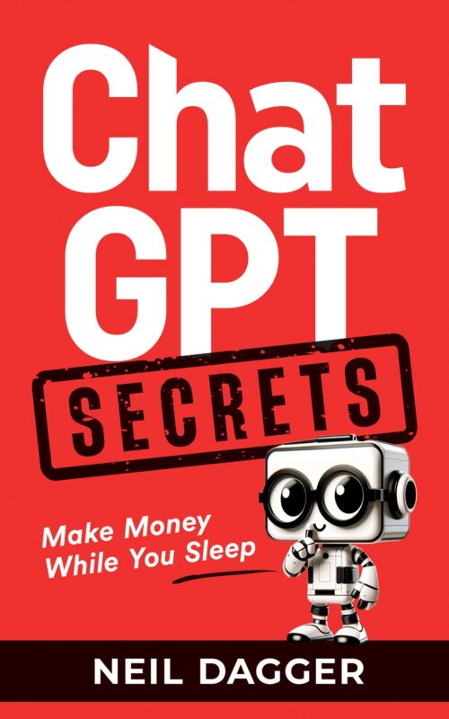 ChatGPT Secrets By Neil Dagger
