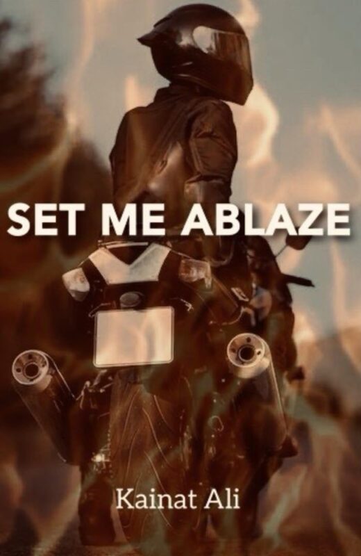 Set Me Ablaze By Kainat Ali