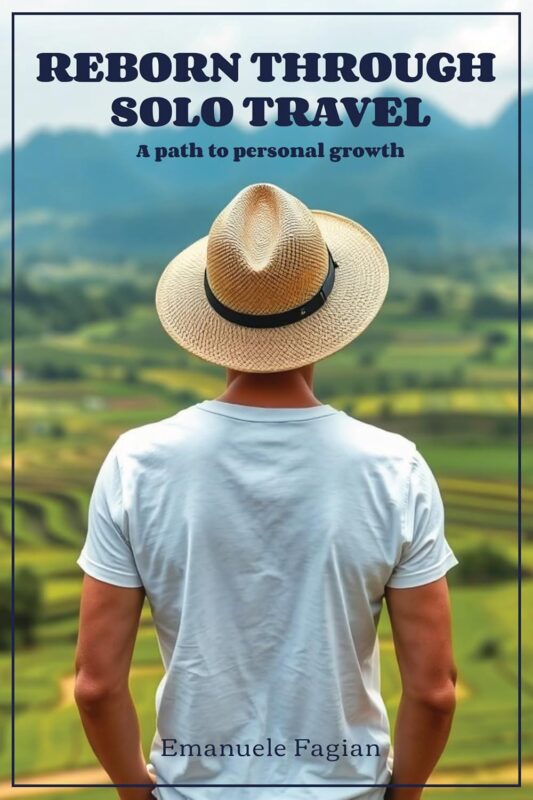 Reborn Through Solo Travel By Emanuele Fagian