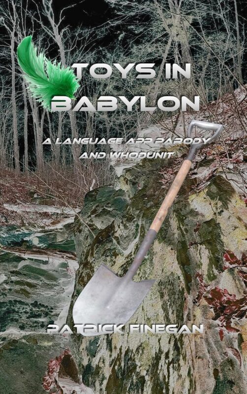 Toys in Babylon: A Language App Parody and Whodunnit By Patrick Finegan