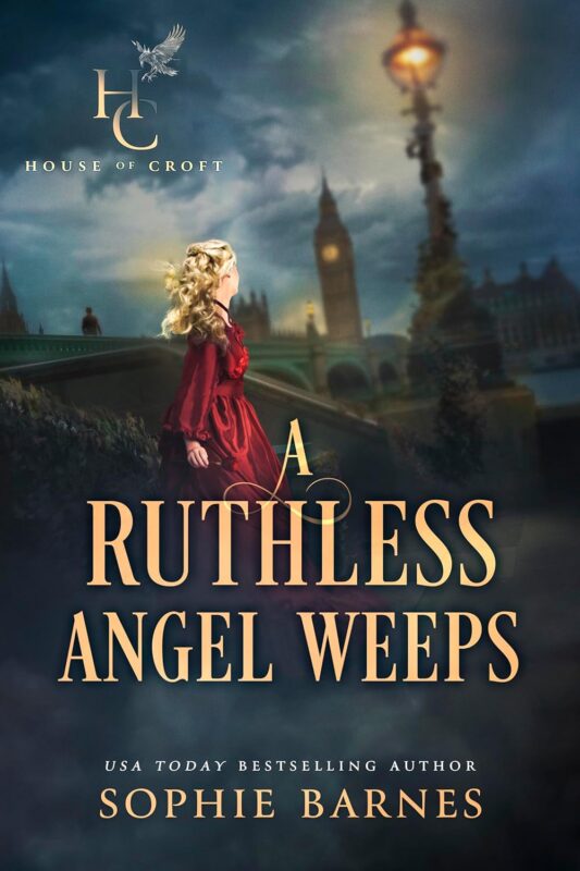 A Ruthless Angel Weeps: House of Croft Series, Book Three By Sophie Barnes