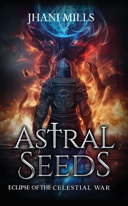 Astral Seeds Eclipse of the Celestial War By Jhani Mills