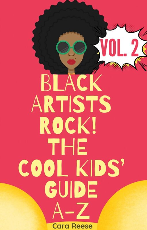Black Artists Rock! The Cool Kids’ Guide A-Z Volume 2