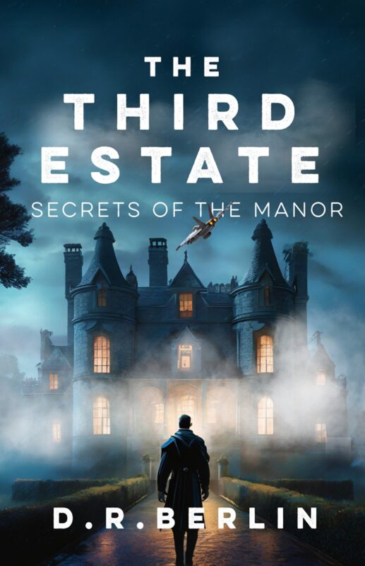 The Third Estate: Secrets of the Manor By D.R. Berlin