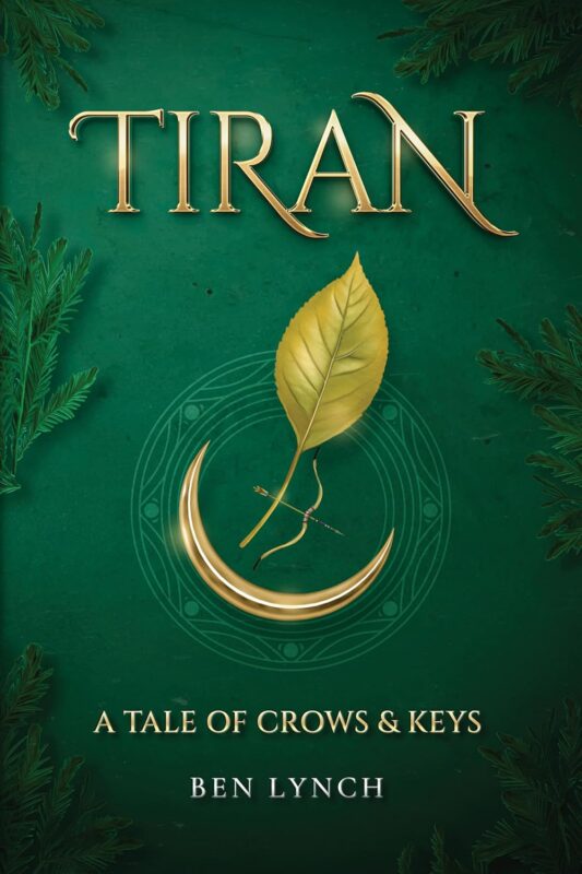 Tiran: A Tale of Crows and Keys By Ben Lynch