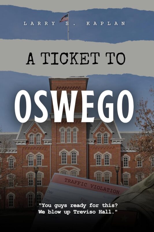 A Ticket to Oswego By Larry S. Kaplan