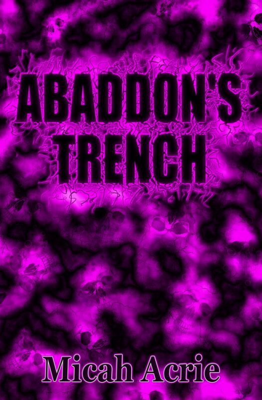Abaddon’s Trench By Micah Acrie