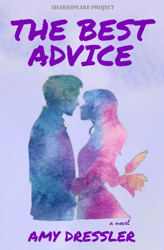 The Best Advice: A Novel Shakespeare Project Series By Amy Dressler