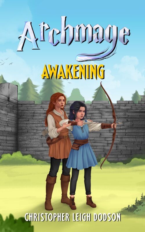 Archmage Awakening By Christopher Leigh Dodson and Christina Alayna Dodson