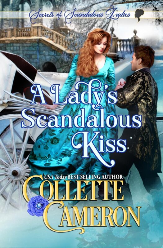Historical Romance A Lady’s Scandalous Kiss By Collette Cameron