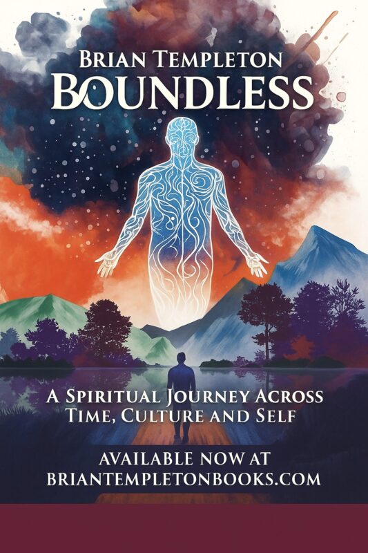 Boundless: A Spiritual Journey Across Time, Culture and Self By Brian Templeton