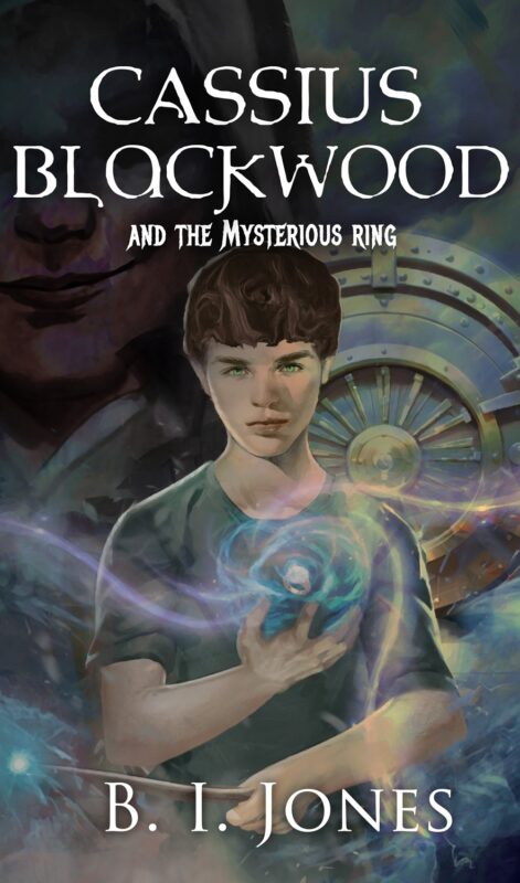 Cassius Blackwood and the Mysterious Ring By B.I. Jones