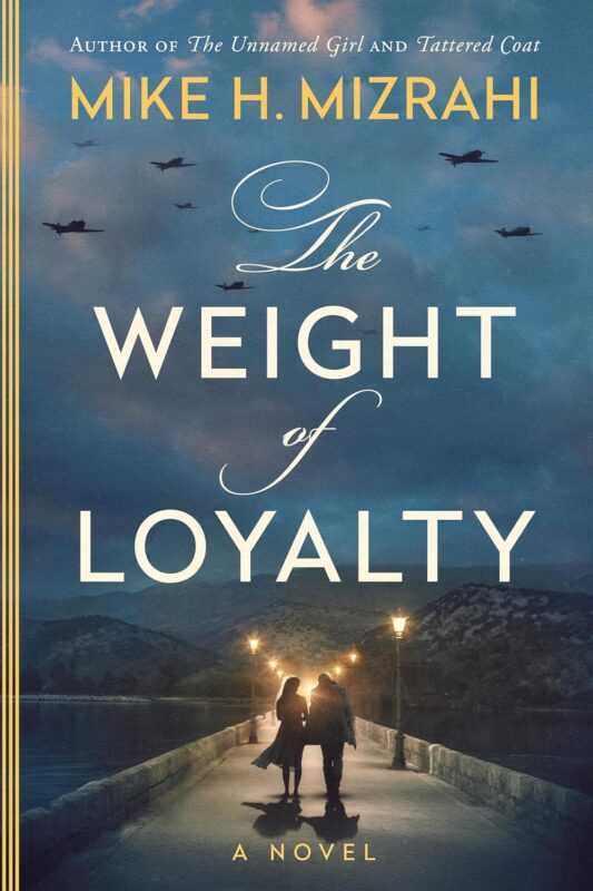 The Weight of Loyalty By Mike H. Mizrahi